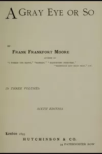 A Gray Eye or So. In Three Volumesâ€”Volume I, II and III: Complete