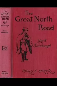 The Great North Road, the Old Mail Road to Scotland: York to Edinburgh
