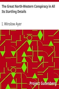 The Great North-Western Conspiracy in All Its Startling Details