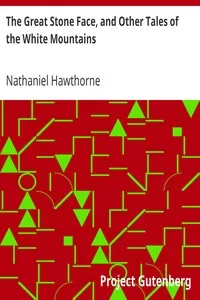 The Great Stone Face, and Other Tales of the White Mountains