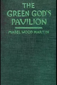 The Green God's Pavilion: A novel of the Philippines