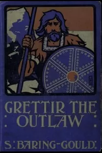 Grettir the Outlaw: A Story of Iceland