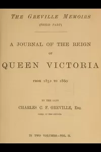 The Greville Memoirs, Part 3 (of 3), Volume 2 (of 2)