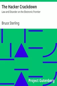 The Hacker Crackdown: Law and Disorder on the Electronic Frontier