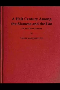 A Half Century Among the Siamese and the LÄo: An Autobiography