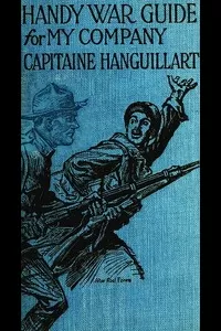 Handy War Guide for My Company: Handy Company Commander's Guide