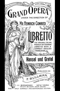 HÃ¤nsel and Gretel: A Fairy Opera in Three Acts