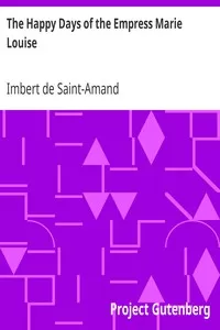 The Happy Days of the Empress Marie Louise