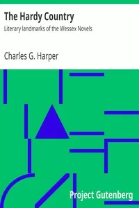 The Hardy Country: Literary landmarks of the Wessex Novels