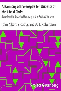 A Harmony of the Gospels for Students of the Life of Christ