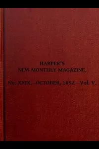 Harper's New Monthly Magazine, Vol. V, No. XXIX., October, 1852