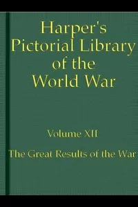 Harper's Pictorial Library of the World War, Volume XII
