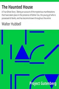 The Haunted House: A True Ghost Story