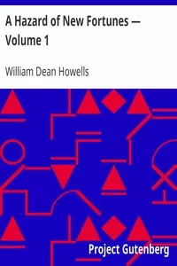 A Hazard of New Fortunes â€” Volume 1