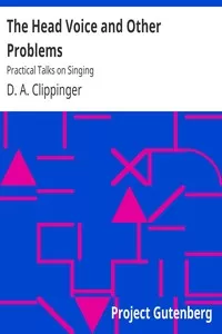 The Head Voice and Other Problems: Practical Talks on Singing