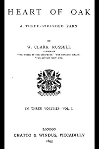 Heart of Oak: A Three-Stranded Yarn, vol. 1.