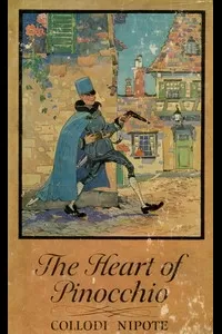 The Heart of Pinocchio: New Adventures of the Celebrated Little Puppet