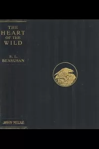 The Heart of the Wild: Nature Studies from Near and Far