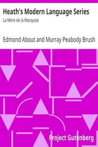 Heath's Modern Language Series: La MÃ¨re de la Marquise