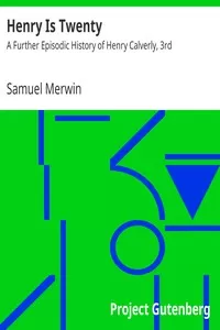 Henry Is Twenty: A Further Episodic History of Henry Calverly, 3rd