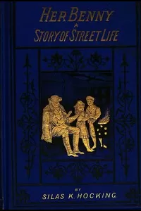 Her Benny: A Story of Street Life
