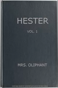 Hester: A Story of Contemporary Life, Volume 1 (of 3)