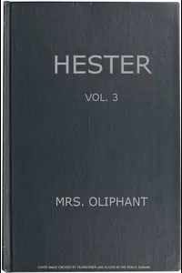 Hester: A Story of Contemporary Life, Volume 3 (of 3)
