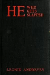He Who Gets Slapped: A Play in Four Acts