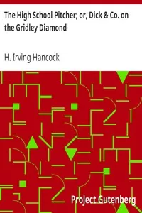 The High School Pitcher; or, Dick & Co. on the Gridley Diamond