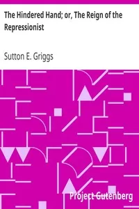 The Hindered Hand; or, The Reign of the Repressionist