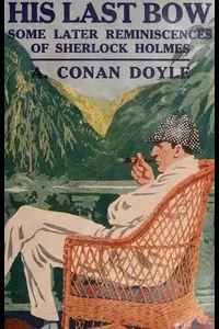 His Last Bow: An Epilogue of Sherlock Holmes