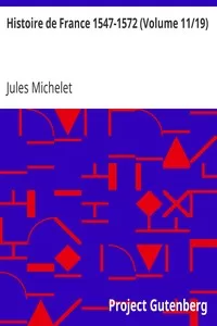 Histoire de France 1547-1572 (Volume 11/19)