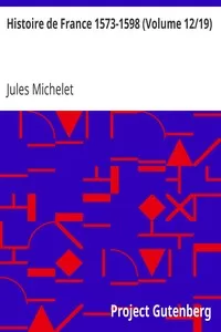 Histoire de France 1573-1598 (Volume 12/19)