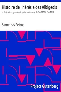 Histoire de l'hÃ©rÃ©sie des Albigeois