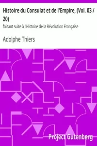 Histoire du Consulat et de l'Empire, (Vol. 03 / 20)