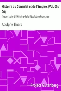 Histoire du Consulat et de l'Empire, (Vol. 05 / 20)