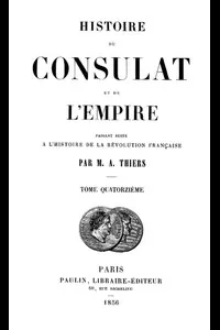 Histoire du Consulat et de l'Empire, (Vol. 14 / 20)