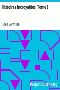 Histoires incroyables, Tome I