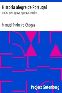 Historia alegre de Portugal: leitura para o povo e para as escolas