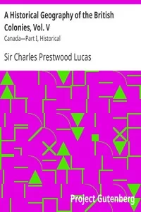 A Historical Geography of the British Colonies, Vol. V