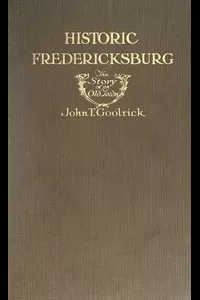 Historic Fredericksburg: The Story of an Old Town
