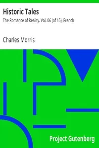Historic Tales: The Romance of Reality. Vol. 06 (of 15), French