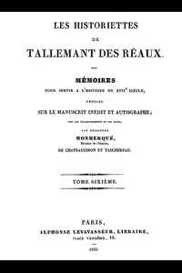 Les historiettes de Tallemant des Réaux, tome sixième