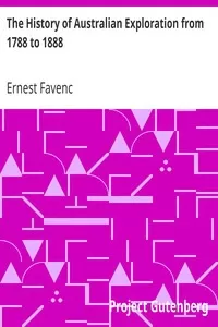 The History of Australian Exploration from 1788 to 1888