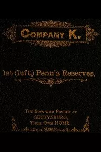 History of Company K. 1st (Inft,) Penn'a Reserves