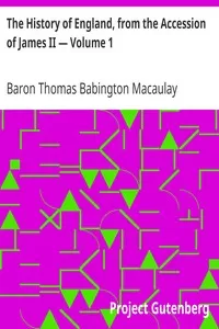 The History of England, from the Accession of James II â€” Volume 1