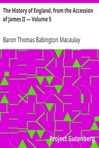 The History of England, from the Accession of James II â€” Volume 5