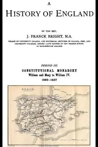 A History of England, Period III. Constitutional Monarchy