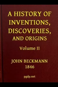 A History of Inventions, Discoveries, and Origins, Volume 2 (of 2)