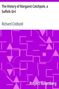 The History of Margaret Catchpole, a Suffolk Girl